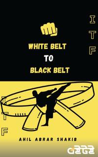 White Belt To Black Belt