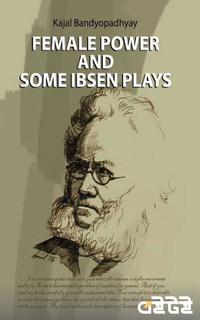 Female Power and Some Ibsen Plays