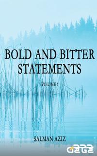 Bold and Bitter Statements VOLUME 1