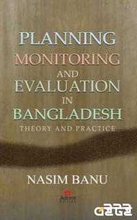 Planning Monitoring And Evaluation In Bangladesh Theory And Practice