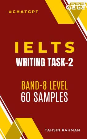 IELTS Writing Task-2 Band-8 Level 60 Samples